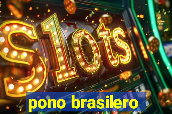 pono brasilero